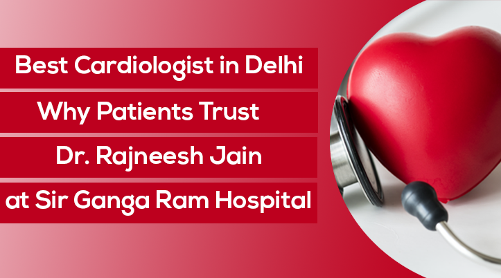 Best Cardiologist in Delhi